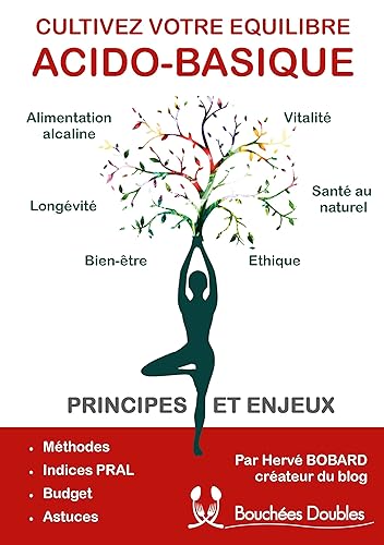 Cultivez votre équilibre acido-basique principes et enjeux (Bouchées Doubles Alimentation Nutrition Santé t. 4) (French Edition)