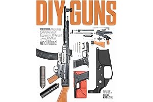 Vickers Guide: DIY GUNS: Recoil Magazine's Guide to Homebuilt Suppressors, 80 Percent...