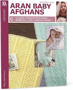 LEISURE ARTS Crochet Aran Baby Afghans Book, Classic Crochet Blanket Patterns, with Cables and Lace, Baby Afghan Projects, Using Sport Weight Yarn
