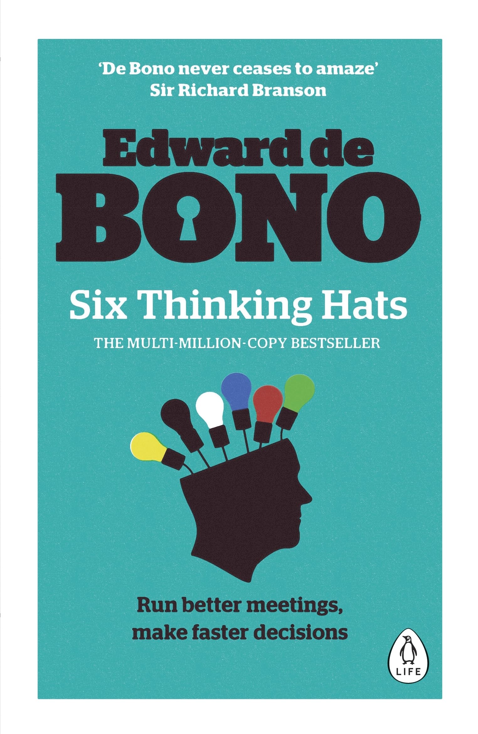 Six Thinking Hats: The multi-million bestselling guide to running better meetings and making faster decisions Paperback – International Edition, 28 Jan. 2016
