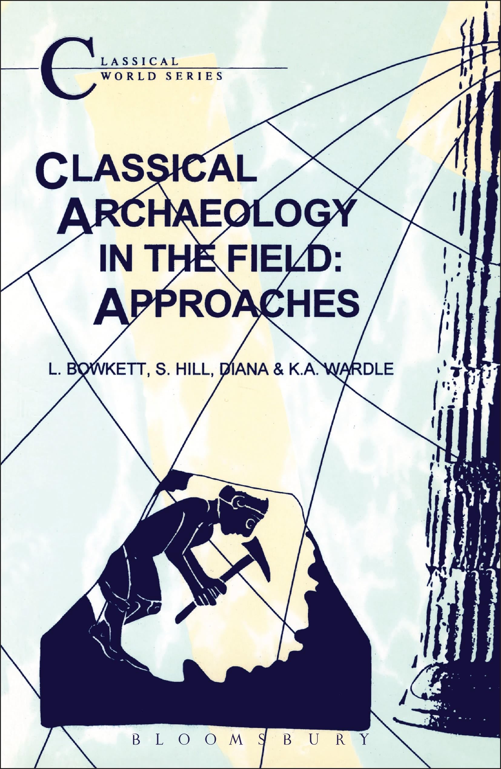 Classical Archaeology in the Field: Approaches (Classical World Series)
