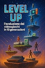 Level Up: l’evoluzione dei videogiochi in 10 generazioni