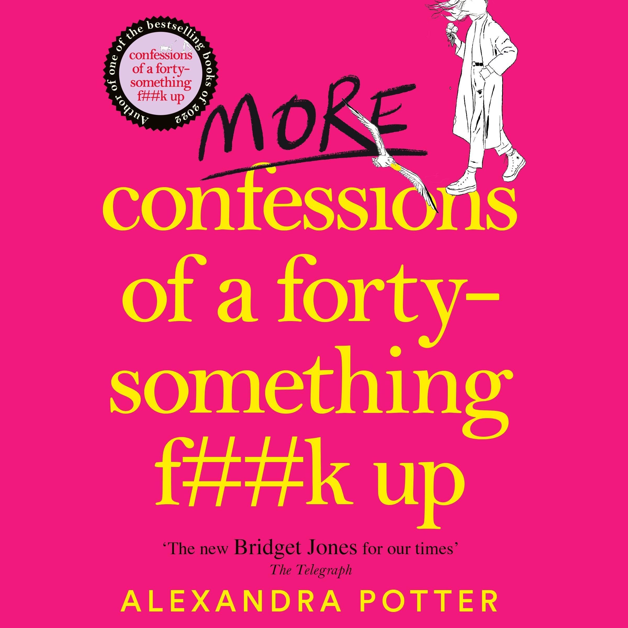 More Confessions of a Forty-Something F**k Up