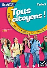 Download Magellan Tous Citoyens Enseignement Moral et Civique Cycle 3 éd. 2015 - Manuel de l'élève PDF