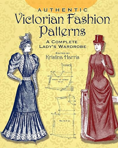 Victorian Fashions: A Complete Lady's Wardrobe (Dover Fashion and Costumes)