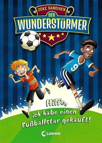 Der Wunderstürmer (Band 1) - Hilfe, ich habe einen Fußballstar gekauft!: Ausgezeichnet mit dem Lese-Kicker 2020