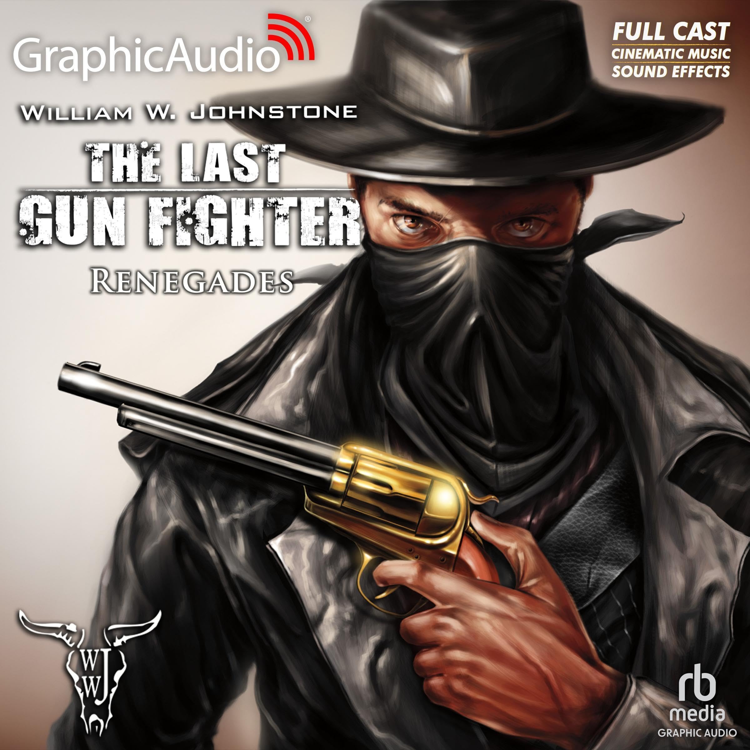 Cover art for Renegades [Dramatized Adaptation]: The Last Gunfighter, Book 12