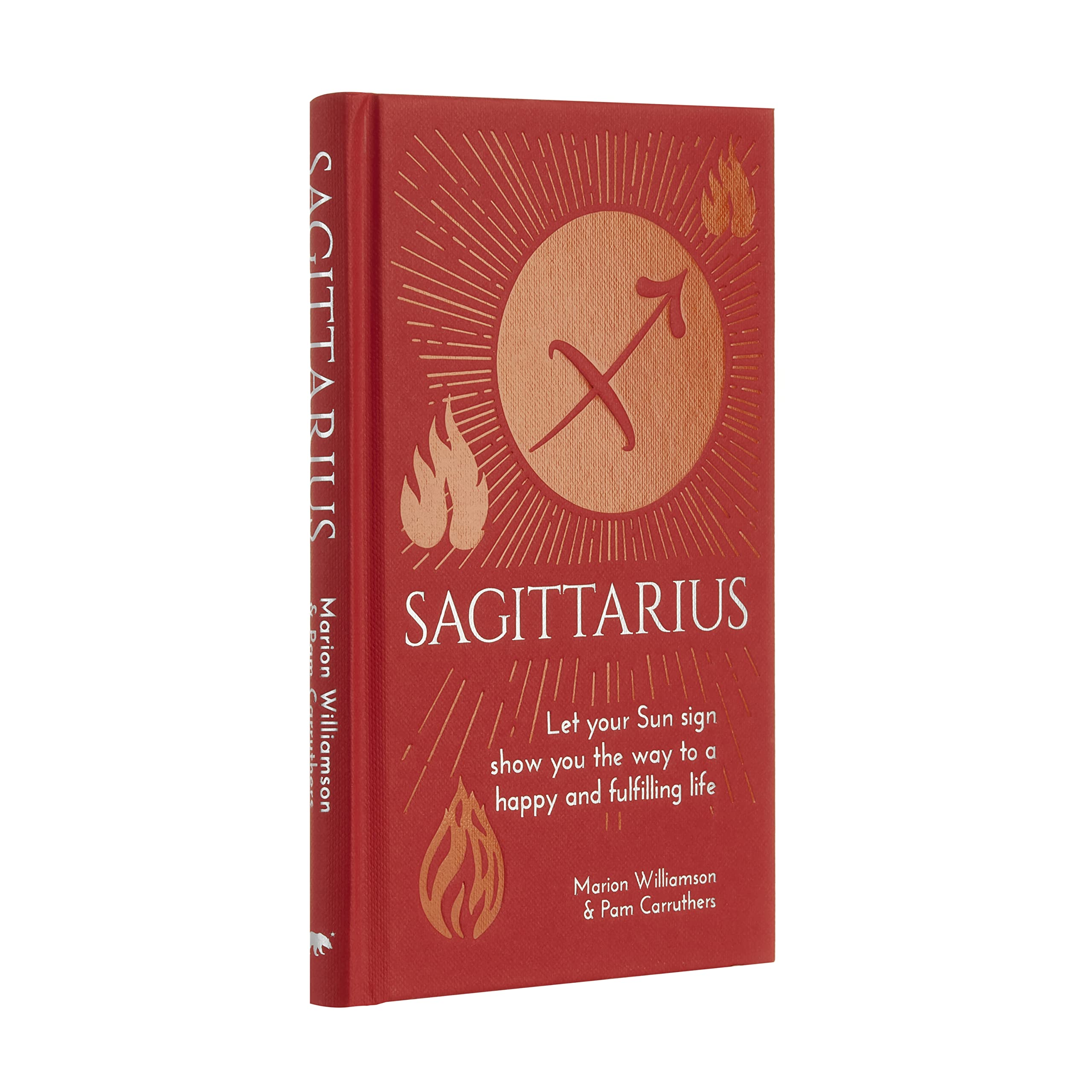 Sagittarius: Let Your Sun Sign Show You the Way to a Happy and Fulfilling Life (Arcturus Astrology Library, 9)