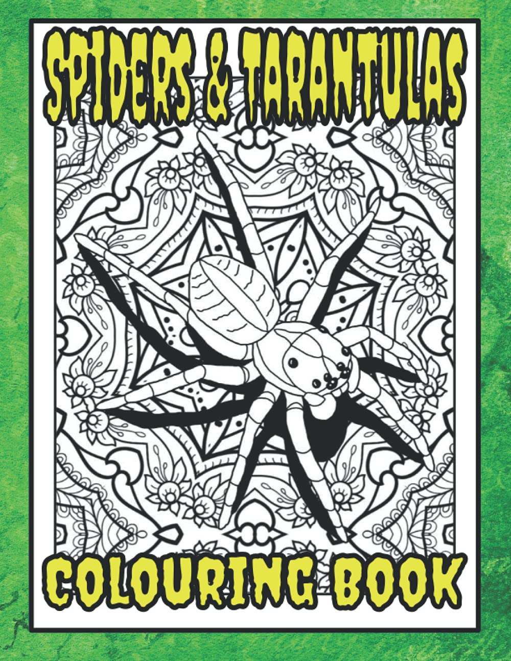 Spiders & Tarantulas Colouring Book: Spider colouring book for adults; tarantula gifts (Tarantula Lover's Colouring Books)