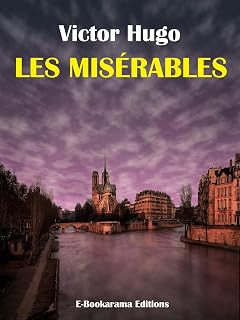 Les Misérables by Victor Hugo - French Edition: Epic 1862 Novel of Poverty, Justice & Human Redemption