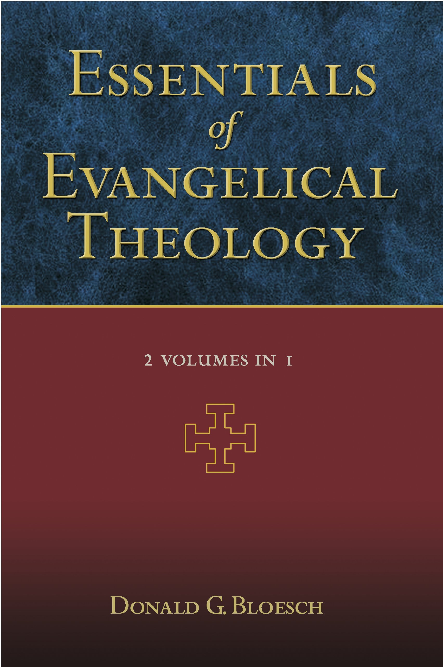 Essentials of Evangelical Theology (2 Volumes in 1)