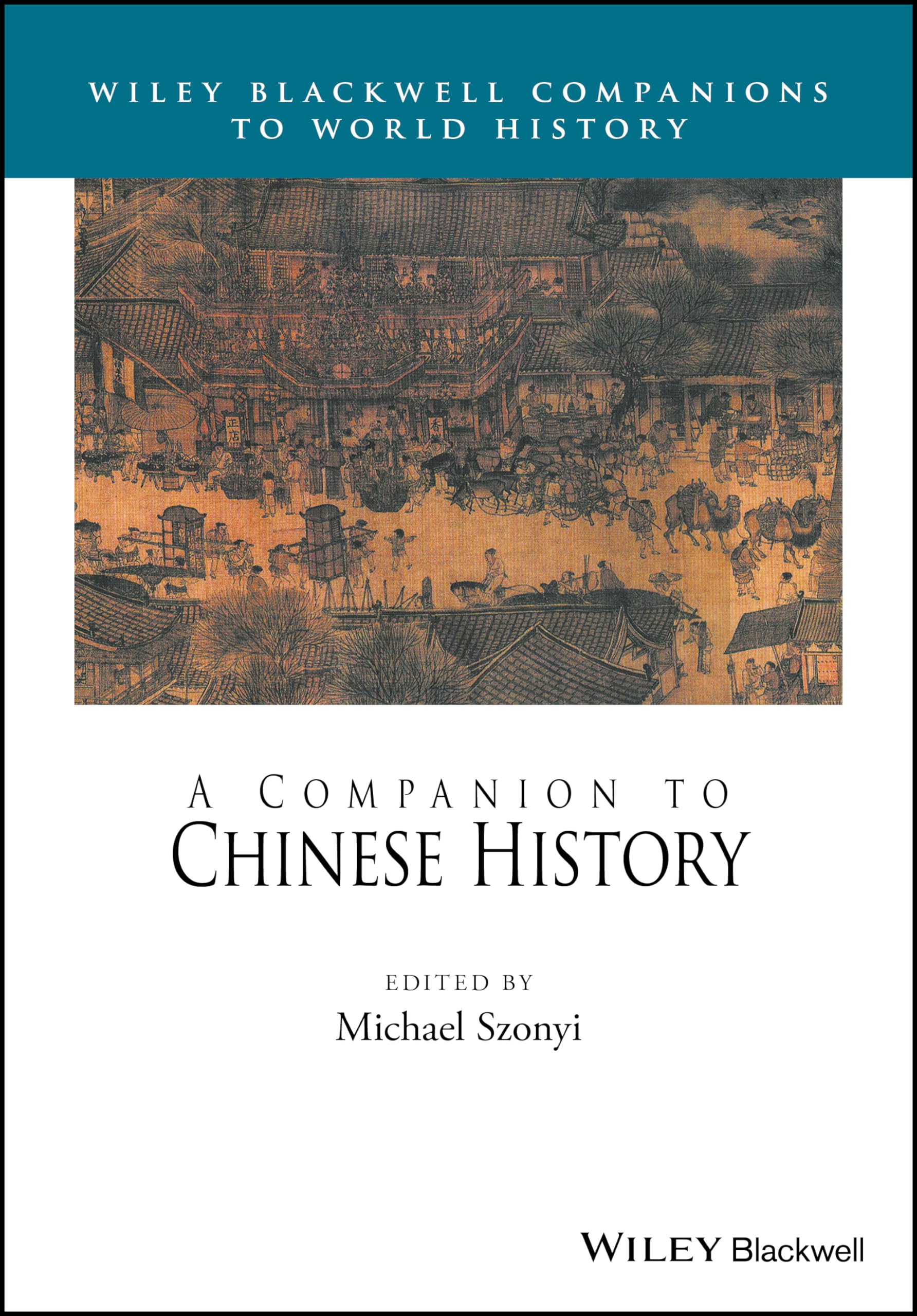 A Companion to Chinese History (Wiley Blackwell Companions to World History)