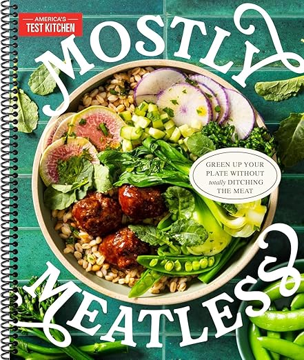 Mostly Meatless: Green Up Your Plate Without Totally Ditching the Meat(Spiral bound)