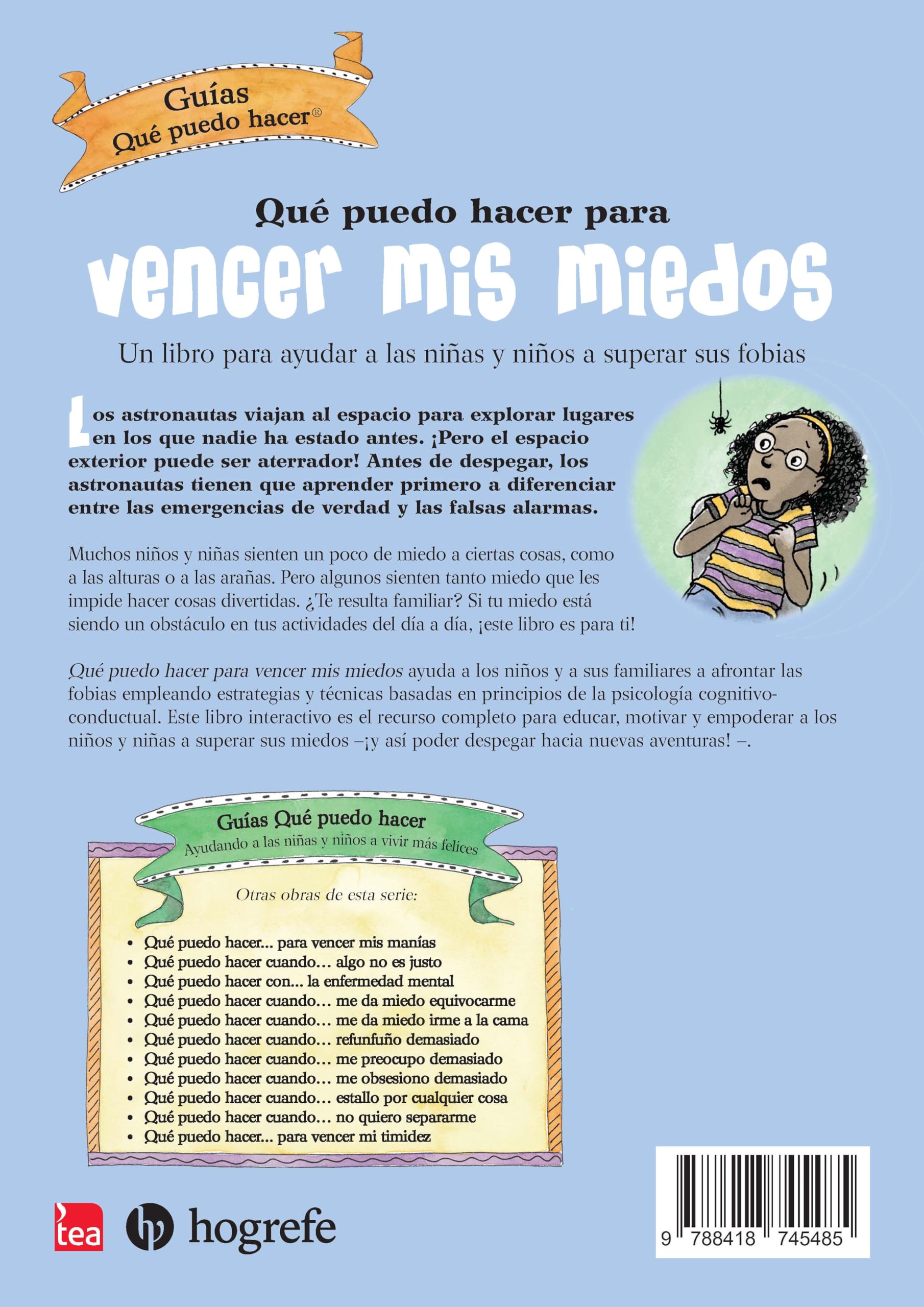 QUÉ PUEDO HACER PARA VENCER MIS MIEDOS: El libro para ayudar a las niñas y niños a superar las fobias (Qué puedo hacer cuándo…)