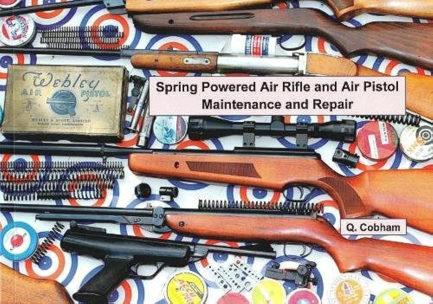 Buy Spring Powered Air Rifle and Air Pistol Maintenance and Repair Book