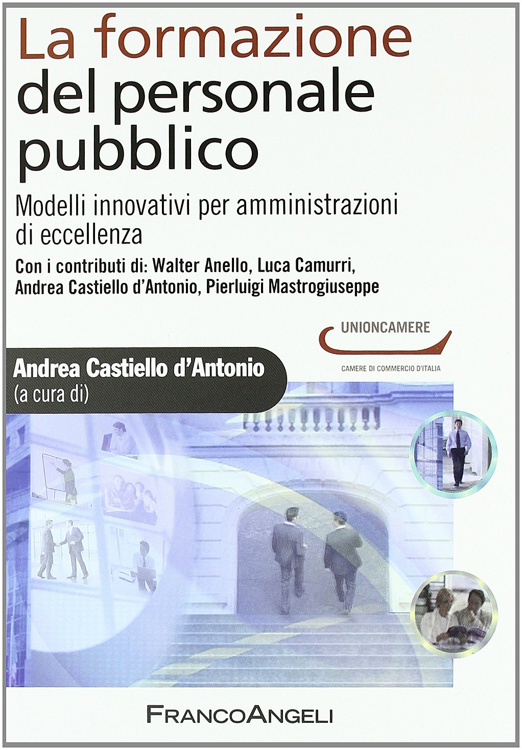 La formazione del personale pubblico. Modelli innovativi per amministrazioni di eccellenza
