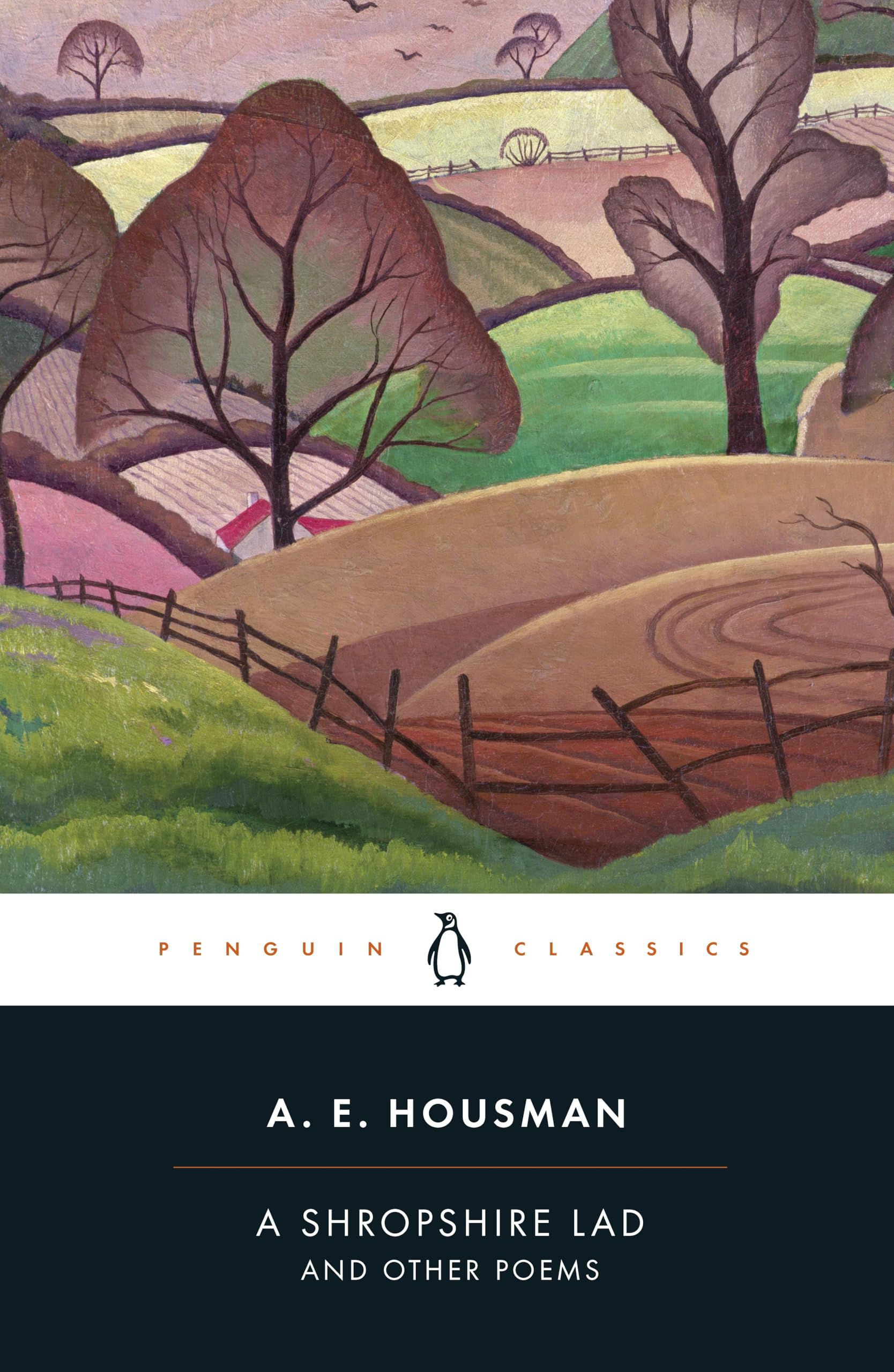 A Shropshire Lad and Other Poems: The Collected Poems of A.E. Housman (Penguin Classics)