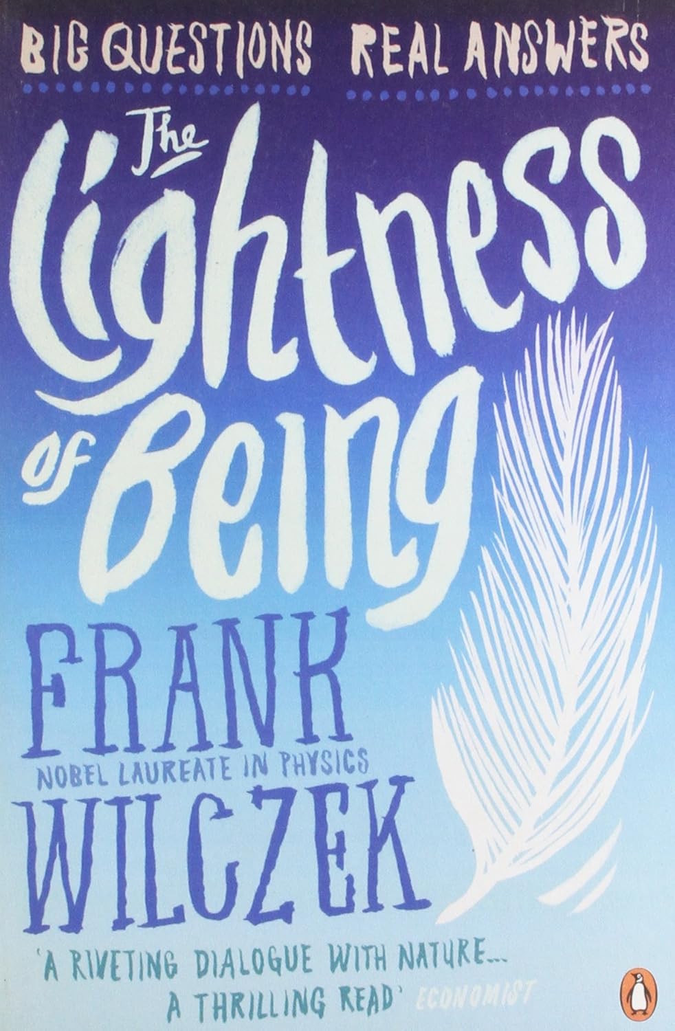 Lightness of Being Big Questions, Real Answers Wilczek, Frank