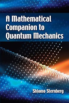 A Mathematical Companion to Quantum Mechanics Dover Books on Physics