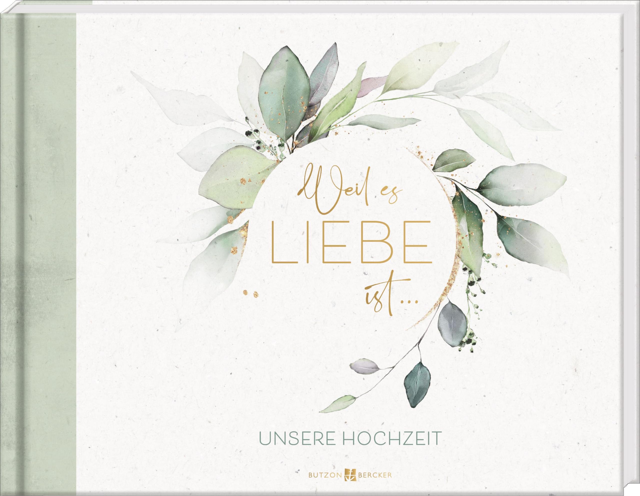 Weil es Liebe ist . . .: Unsere Hochzeit. Foto- und Erinnerungsbuch (Hochzeit 2024)