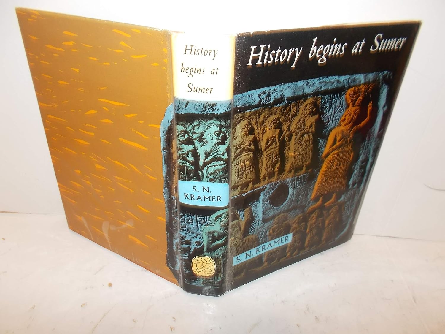 History Begins at Sumer: Thirty-nine Firsts in Man's Recorded History