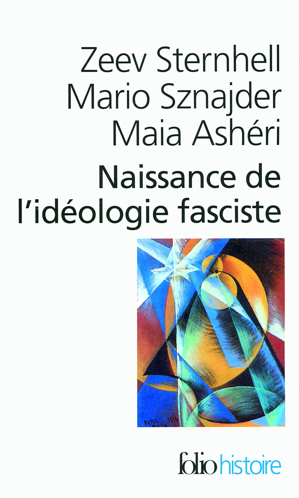 Naissance De L'Ideologie Fasciste (Folio histoire)
