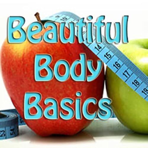 Beautiful Body Basics