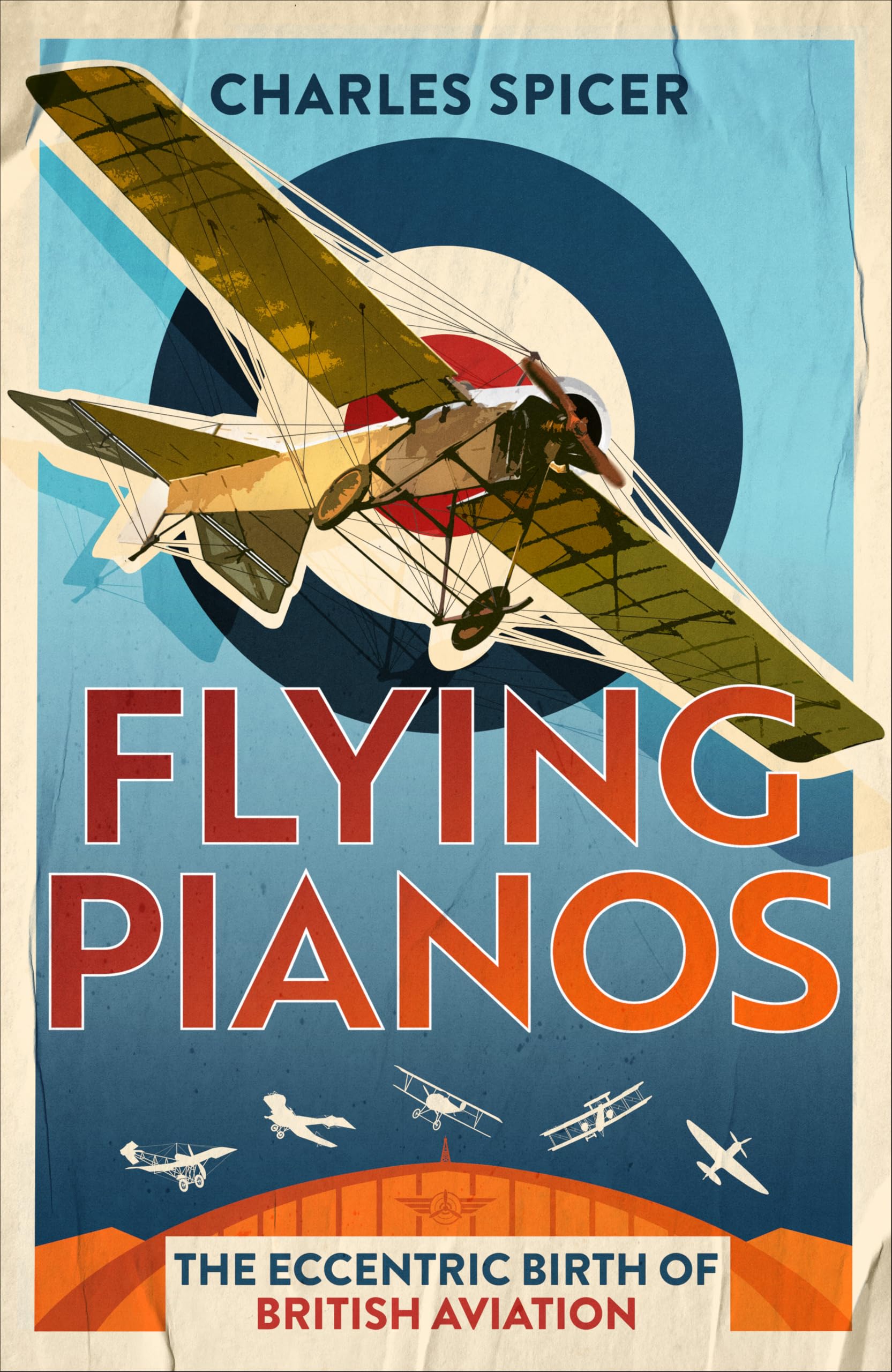 Flying Pianos: The Eccentric Birth of British Aviation
