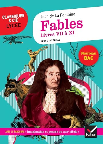 Fables de La Fontaine, Livres VII à XI: suivi du parcours « Imagination et pensée au XVIIe siècle »
