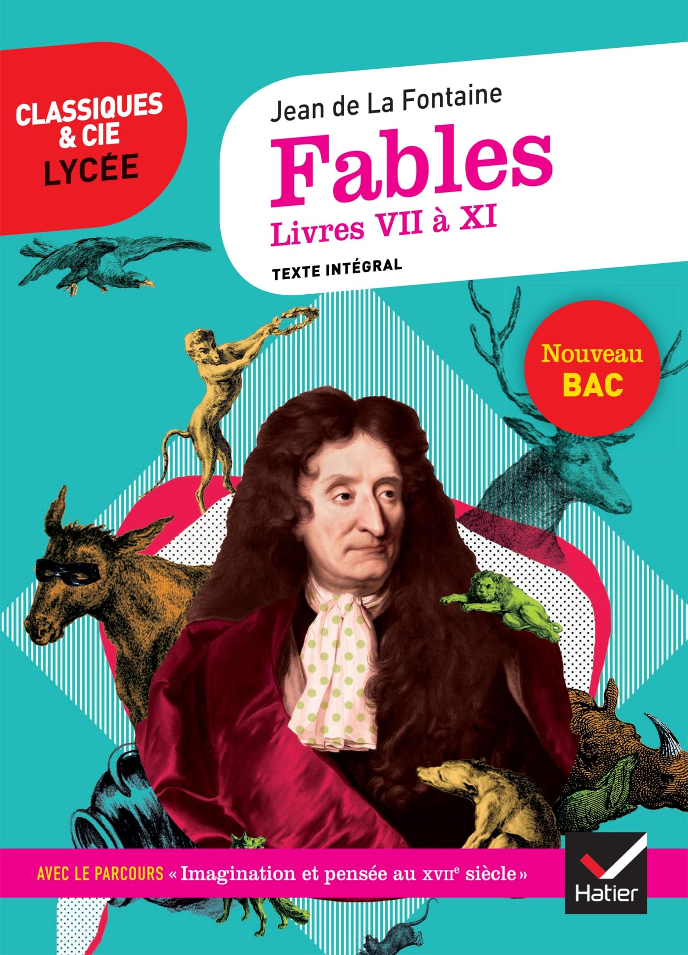 Fables De La Fontaine, Livres Vii À Xi (Bac 2020). Suivi Du Parcours « Imagination Et Pensée Au Xviie Siècle » (Classiques & Cie Lycée (70)
