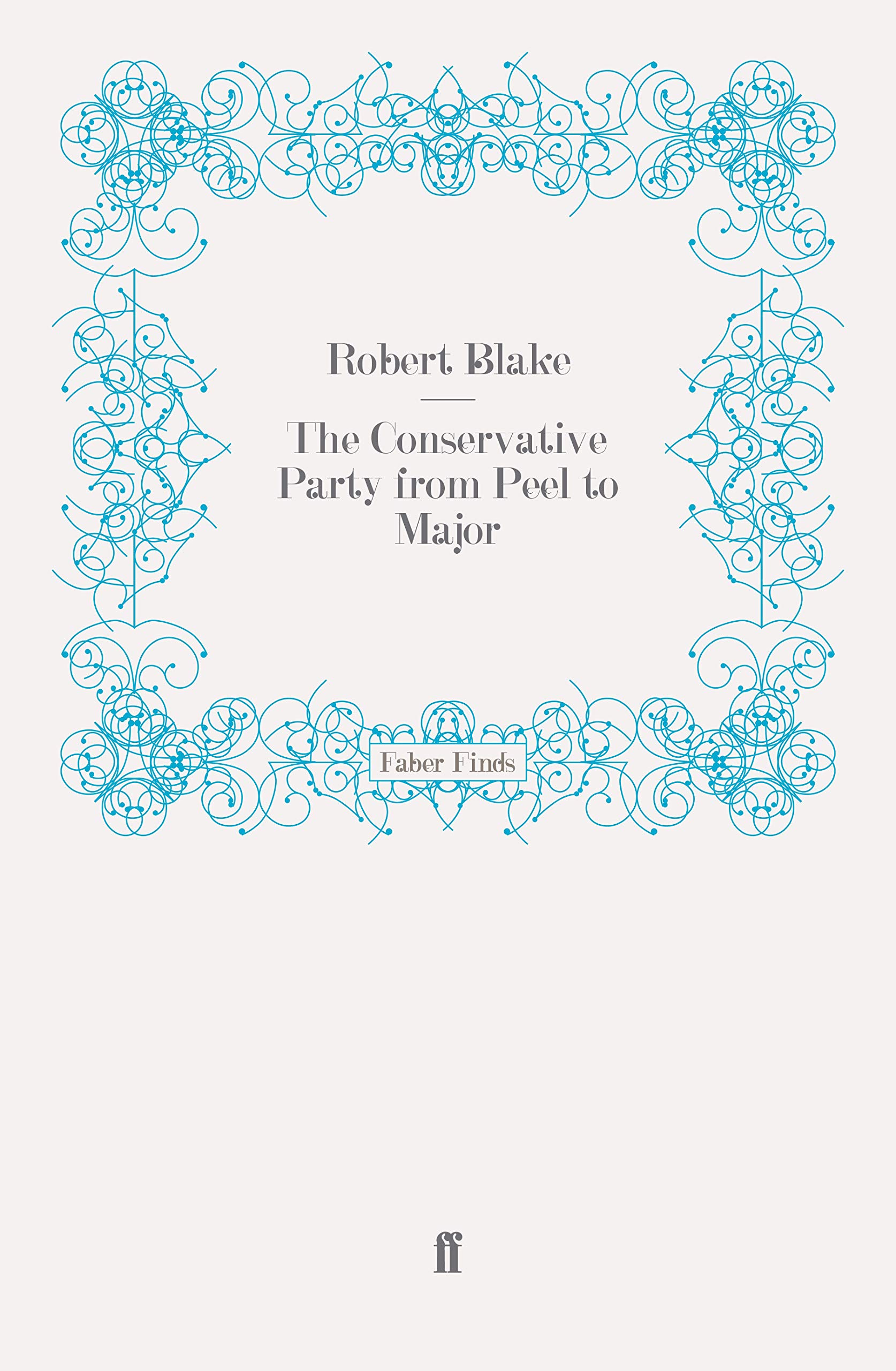 The Conservative Party from Peel to Major