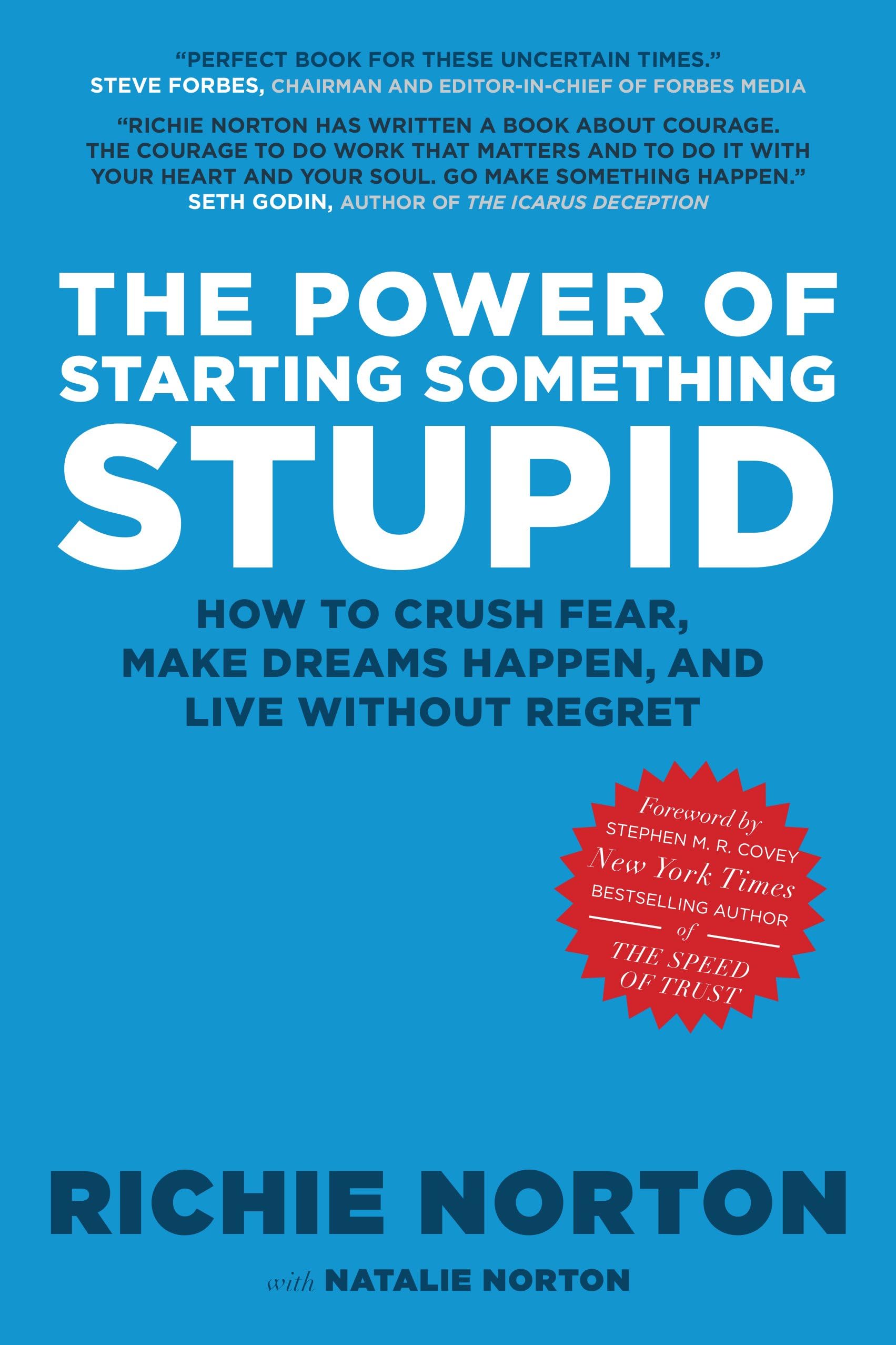The Power of Starting Something Stupid: How to Crush Fear, Make Dreams Happen, and Live without Regret Hardcover – March 5, 2013
