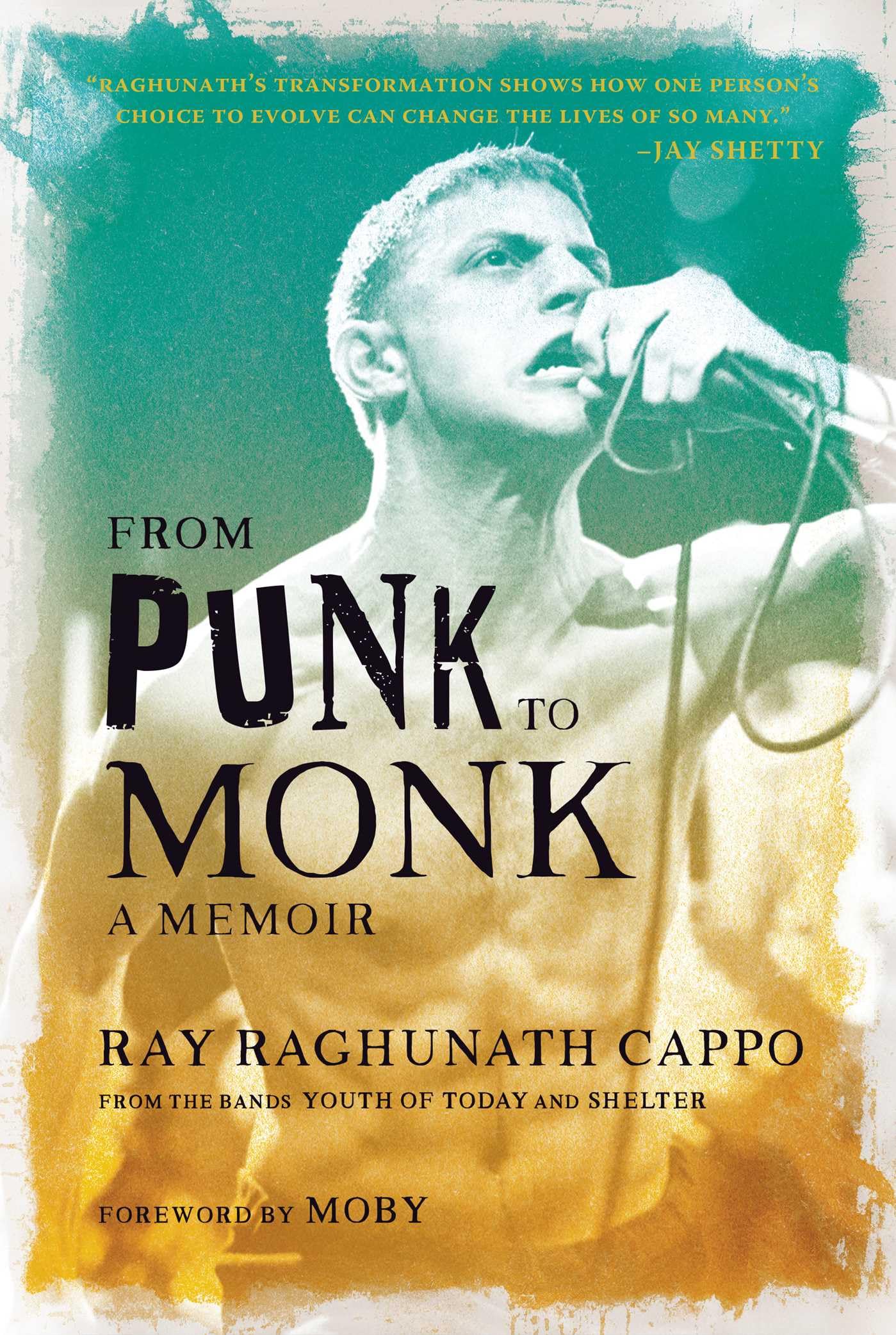 From Punk to Monk: A Memoir: The Spiritual Journey of Ray ""Raghunath"" Cappo, Lea