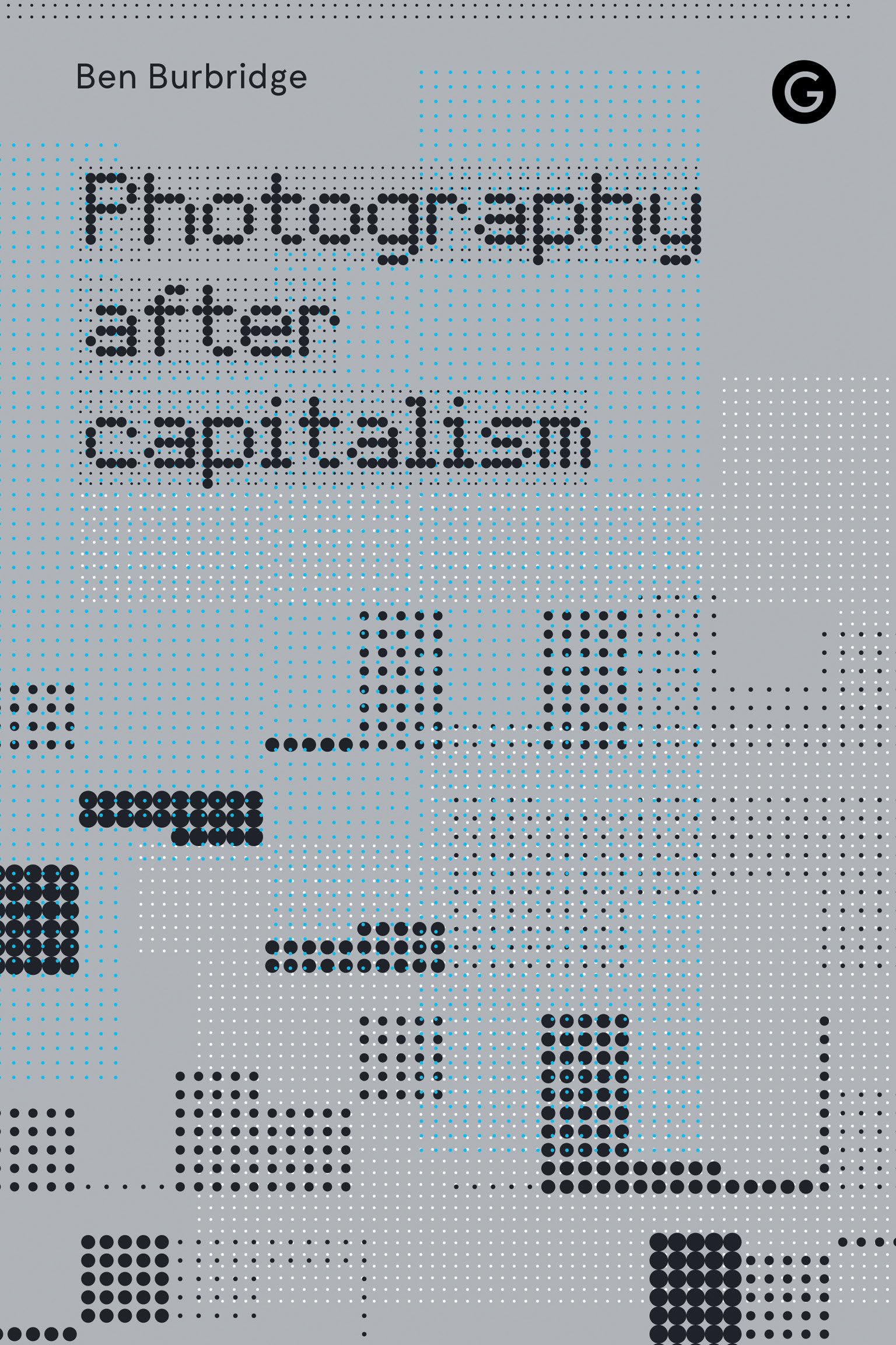 Photography After Capitalism by Ben Burbridge PAPERBACK 9781913380830