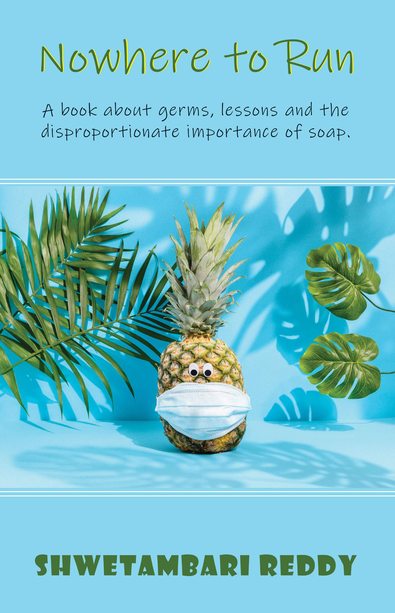 Nowhere To Run: A Book about germs, lessons and the disproprotionate importance of soap