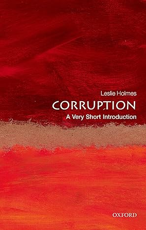 Corruption (VSI): Very Short Introduction