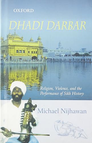 Dhadi Darbar: Religion, Violence and the Performance of Sikh History