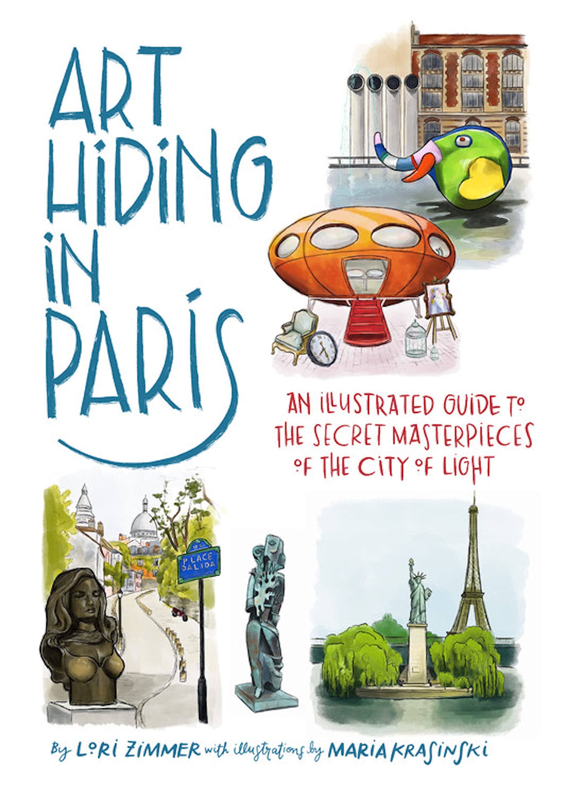 Art Hiding in Paris guide illustré pour flâner à la recherche de l'art secret