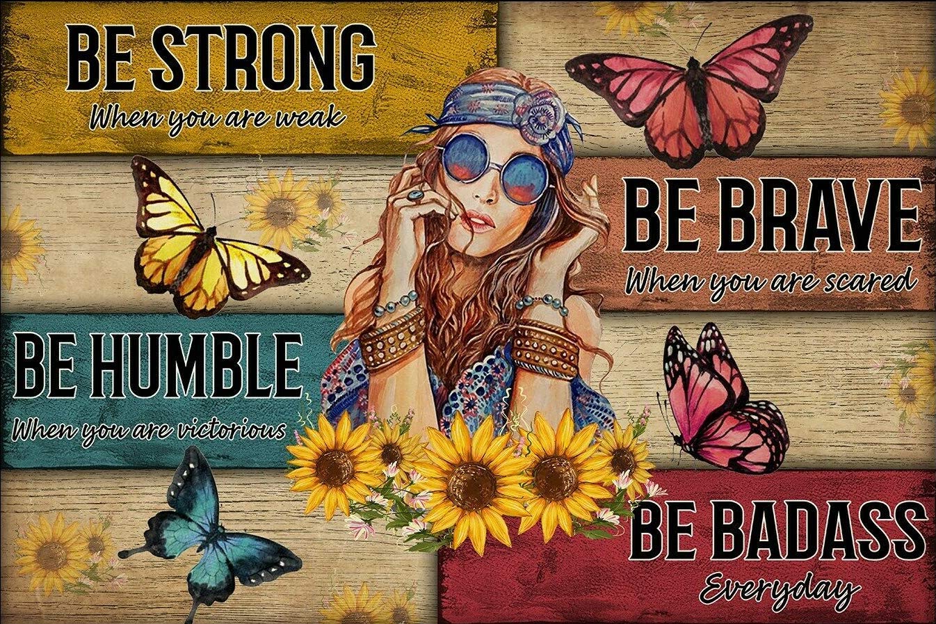 Be Strong Be Brave Be Humble Be Badass Everyday Flower Children Retro Metal Tin Sign Vintage Sign for Home Coffee Wall Decor 12x16 Inch