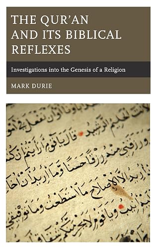 Qur'an and Its Biblical Reflexes: Investigations into the Genesis of a Religion