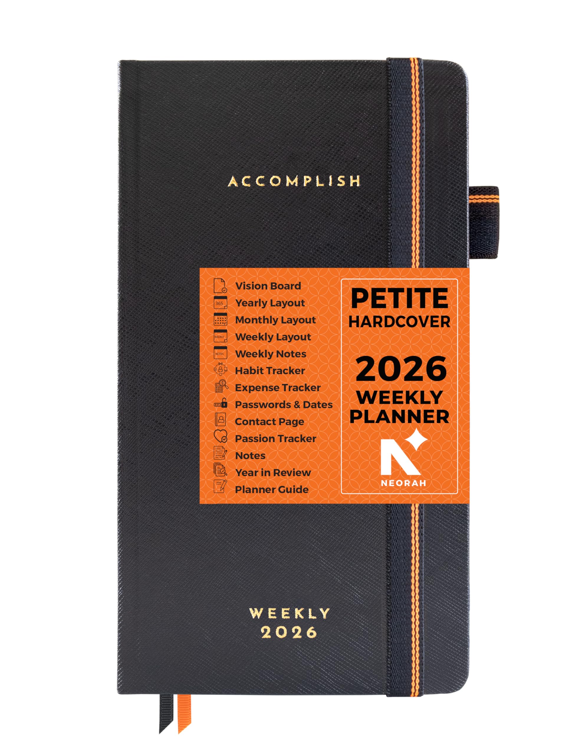 NEORAH - 2026 DATED PETITE WEEKLY PLANNER|ACCOMPLISH - Includes Yearly|12 Monthly Pages|52 Weeks|12 month Habit & Budget Tracker|Gratitude Journal Diary - Productivity Planner - Hardcover (BLACK ONYX)
