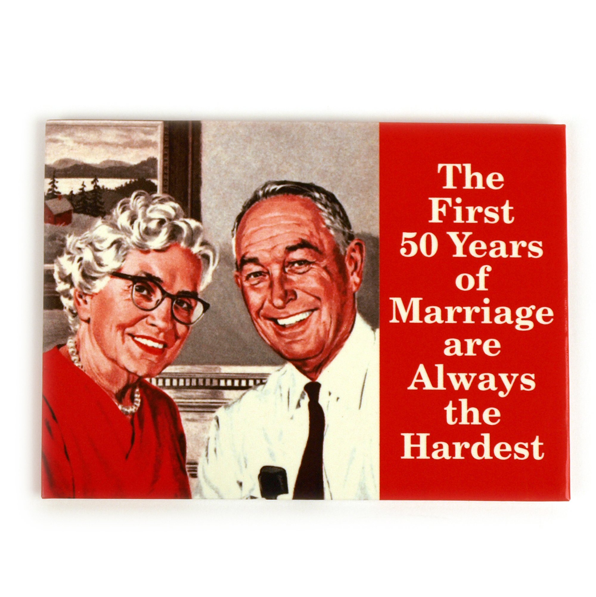 Half Moon Bay Fridge Magnet 'The First Fifty Years Of Marriage Are Always The Hardest'