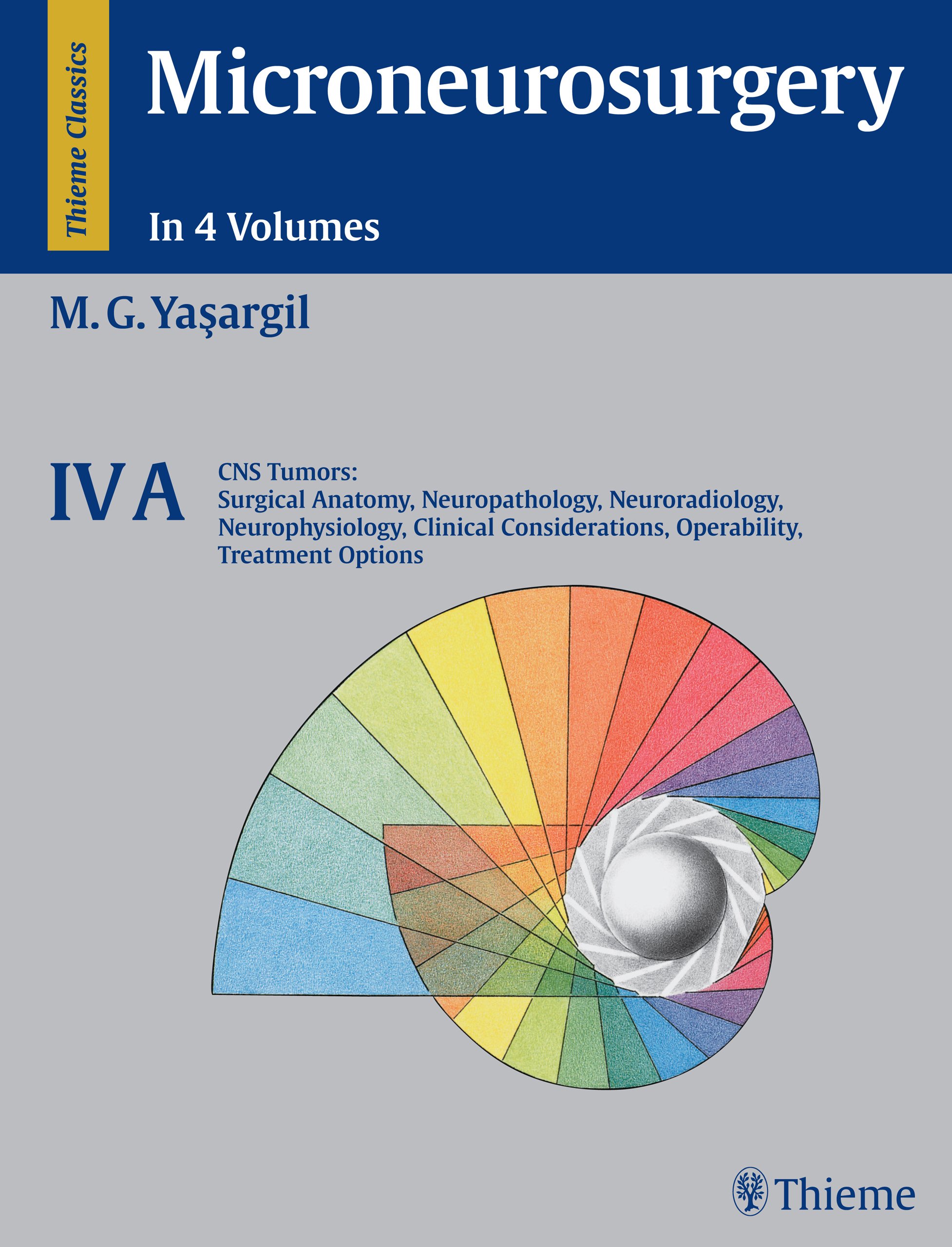 Buy Microneurosurgery: Vol. IVA: CNS Tumors - Surgical Anatomy, Neuropathology, Neuroradiology, Neurophysiology, Clinical Considerations, Operability, Treatment Options - Vol. 4 'A': Volume 4 A — BookShops.in