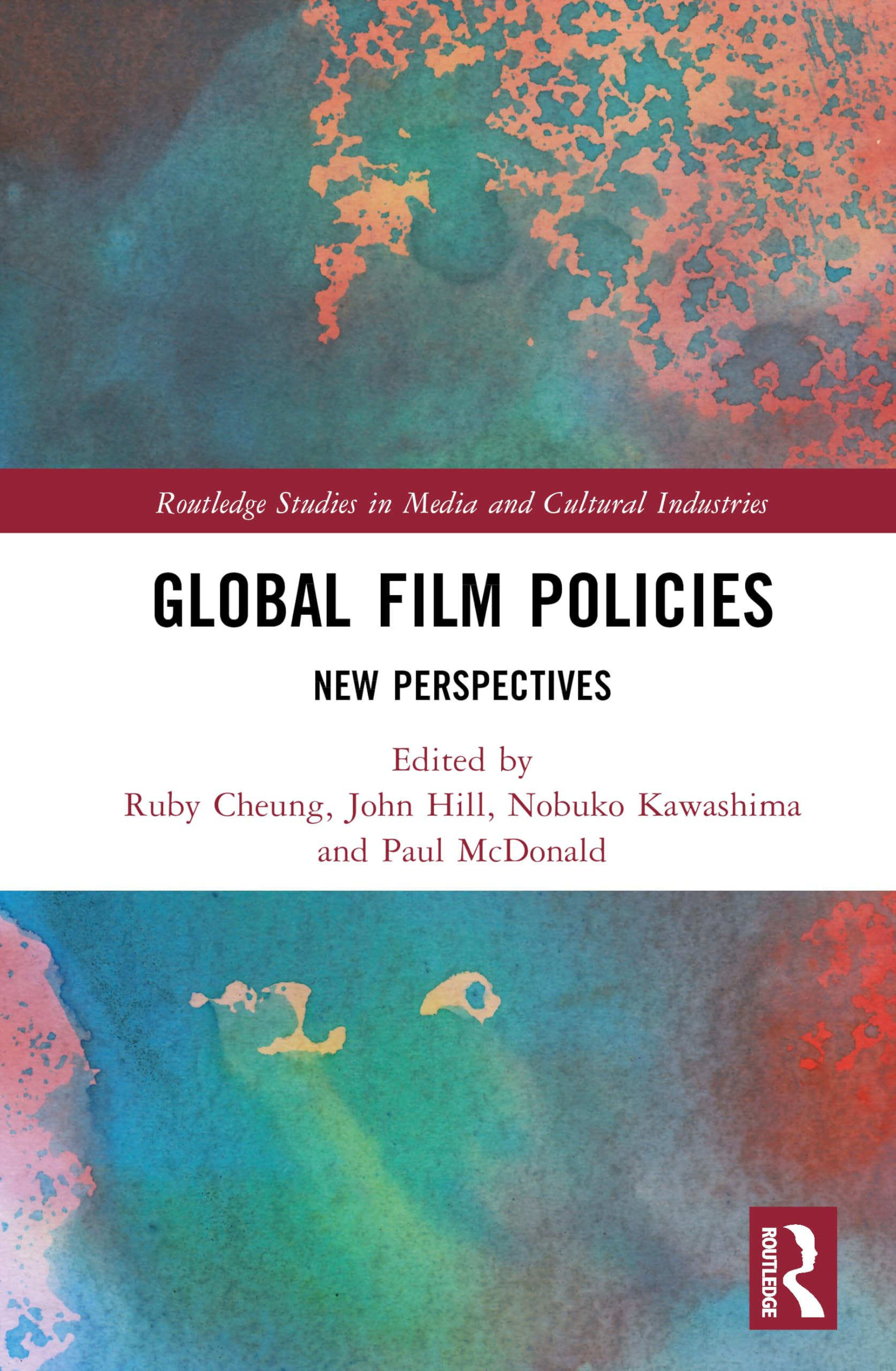 Global Film Policies: New Perspectives (Routledge Studies in Media and Cultural Industries)