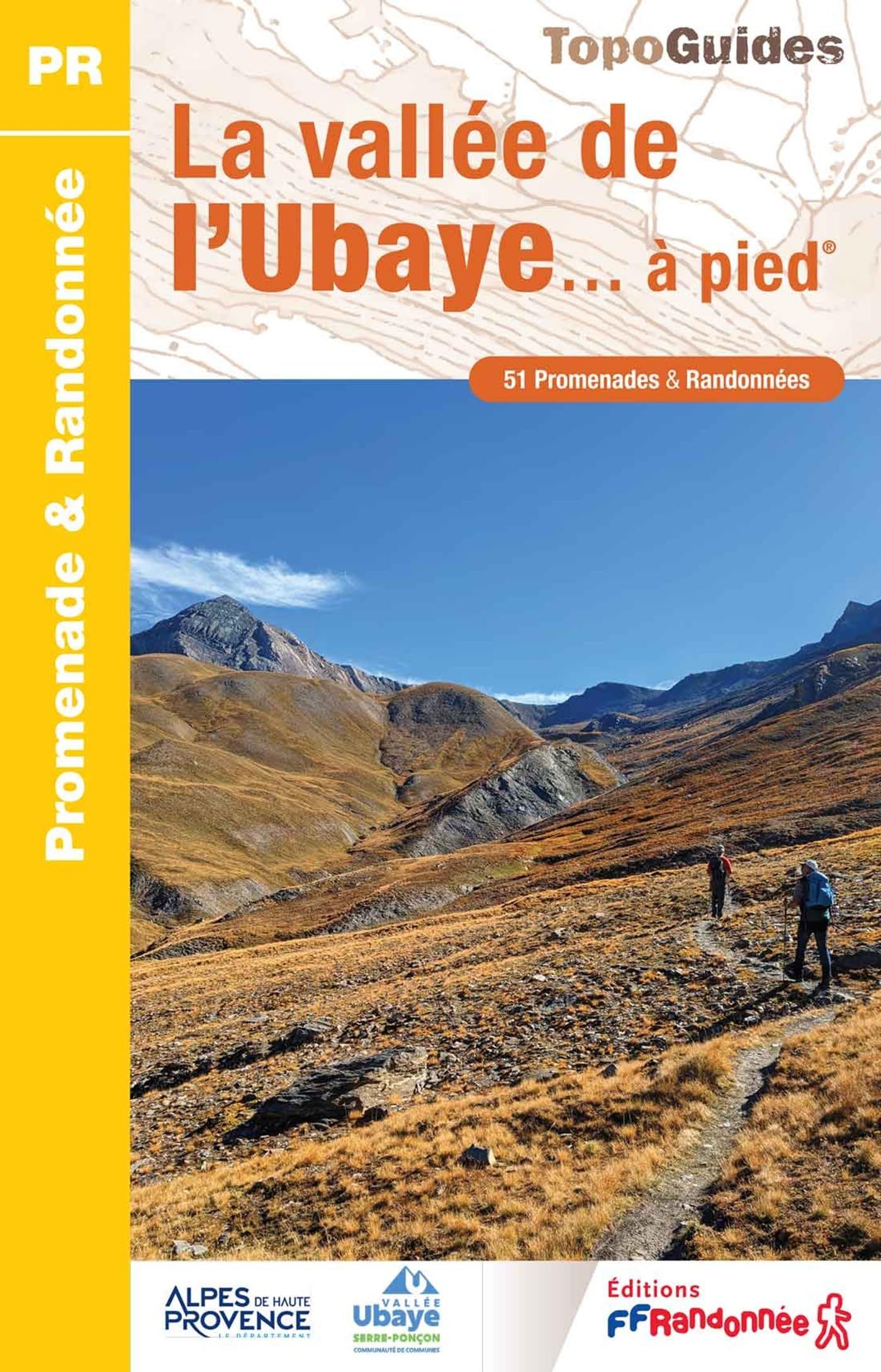 Vallée de l'Ubaye à pied (P043): 51 Promenades & Randonnées