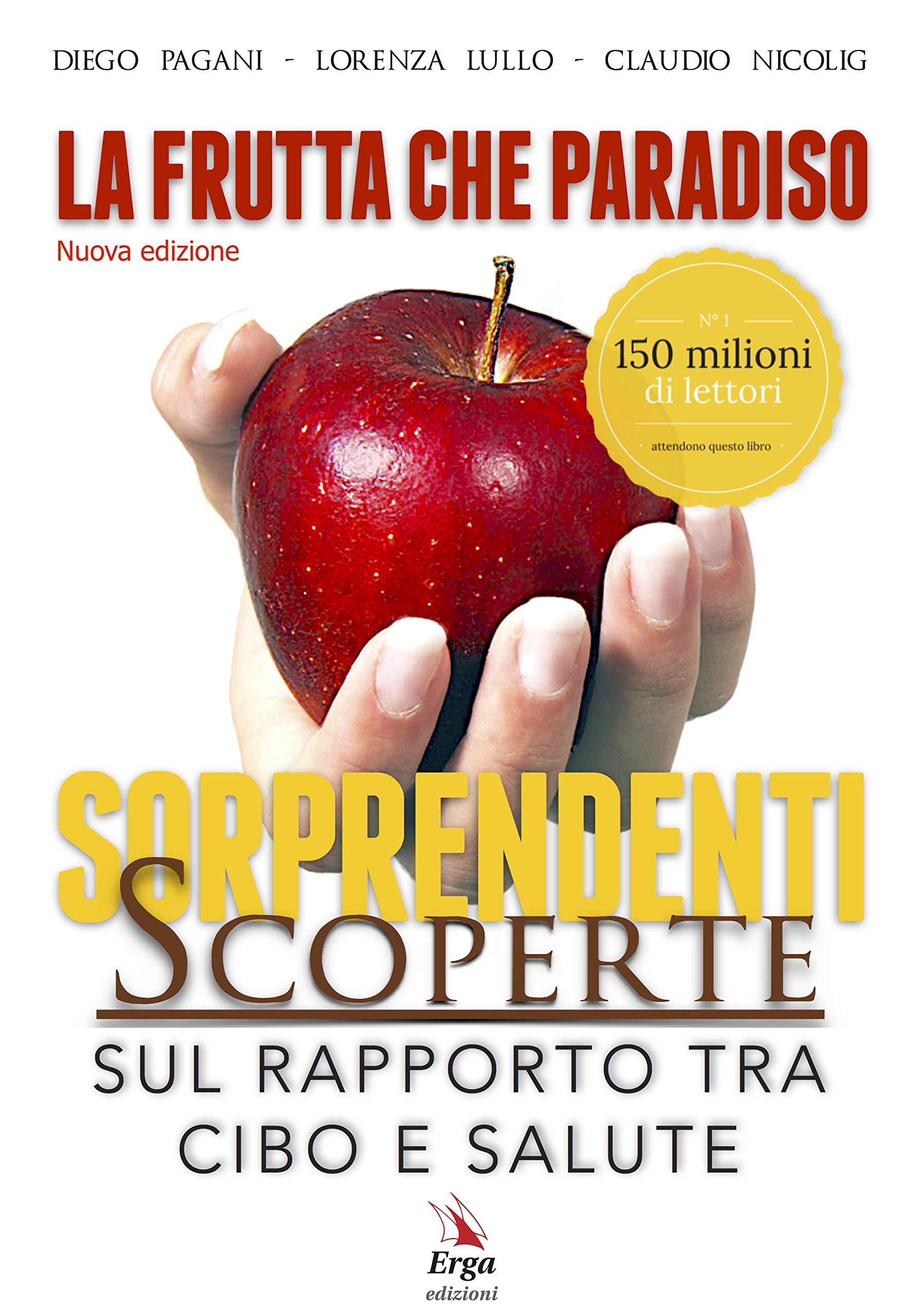 La Frutta Che Paradiso. Le Sorprendenti Scoperte Sul Rapporto Tra Cibo E Salute. La Dieta Naturale - 4