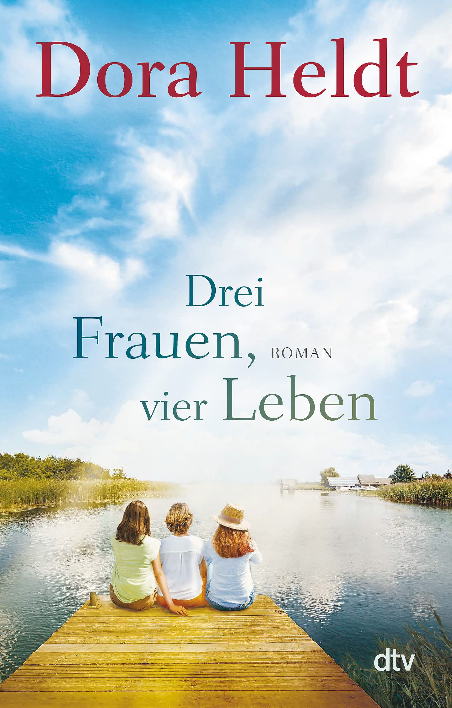 Drei Frauen, vier Leben: Roman