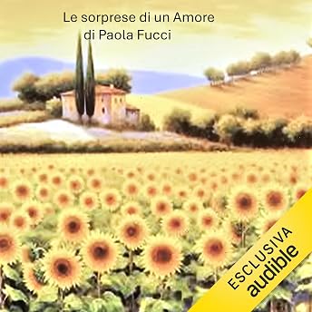 Le Sorprese di un Amore Audiolibro di Paola Fucci episode artwork