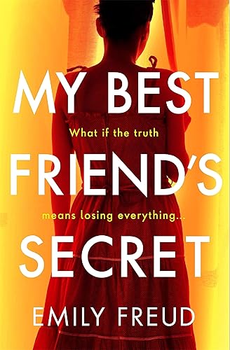 My Best Friend's Secret the addictive and twisty thriller from the author of HER LAST SUMMER