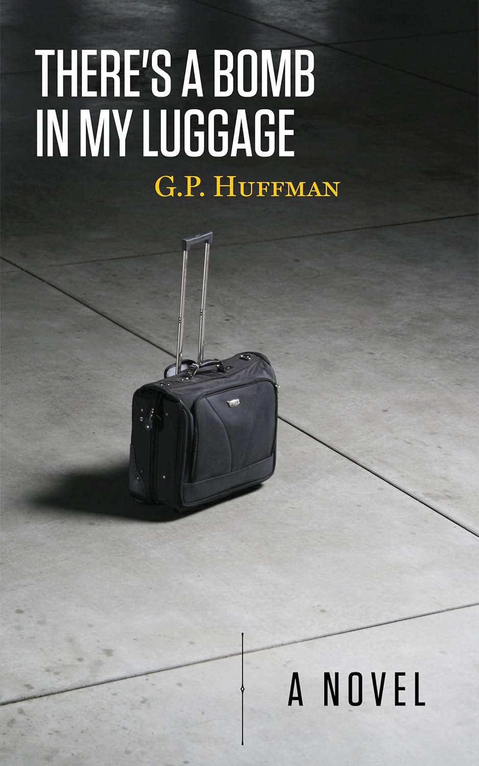 There's a Bomb in My Luggage Kindle edition by Huffman, G.P